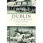 Dublin, California: A Brief History