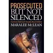 Prosecuted But Not Silenced: Courtroom Reform for Sexually Abused Children