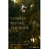 Gospels Before the Book