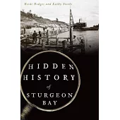 Hidden History of Sturgeon Bay