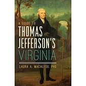 A Guide to Thomas Jefferson’s Virginia