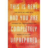 This Is Real and You Are Completely Unprepared: The Days of Awe as a Journey of Transformation