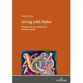 Living with Rules: Wittgensteinian Reflections on Normativity