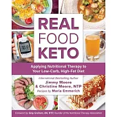 Real Food Keto: Applying Nutritional Therapy to Your Low-Carb, High-Fat Diet