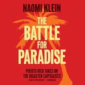 The Battle for Paradise: Puerto Ricans Take on the Disaster Capitalists