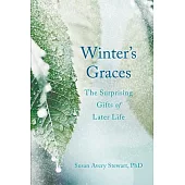 Winter’s Graces: The Surprising Gifts of Later Life