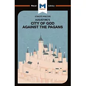 Augustine of Hippo’s the City of God Against the Pagans