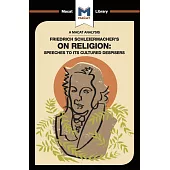 Friedrich Schleiermacher’s on Religion: Speeches to Its Cultured Despisers