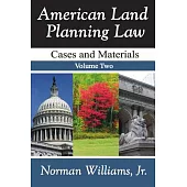 American Land Planning Law: Cases and Materials, Two Volume Set