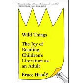 Wild Things: The Joy of Reading Children’s Literature as an Adult