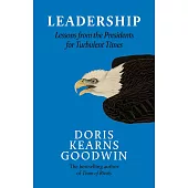 Leadership: Lessons from the Presidents for Turbulent Times