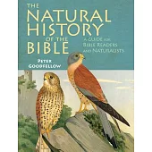 The Natural History of the Bible: A Guide for Bible Readers and Naturalists
