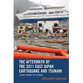 The Aftermath of the 2011 East Japan Earthquake and Tsunami: Living Among the Rubble