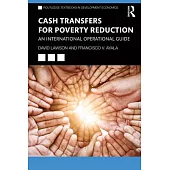 Cash Transfers for Poverty Reduction: An International Operational Guide