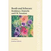 Booth and Schwarz: Residence, Domicile and UK Taxation: (twentieth Edition)