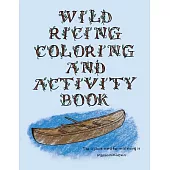 The Wild Ricing Coloring and Activity Book: Ojibwe Traditions Coloring Book Series