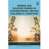 Terror and Counter-Terror in Contemporary British Children’s Literature