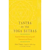 Tantra of the Yoga Sutras: Essential Wisdom for Living with Awareness and Grace