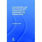 Psychoanalytic and Psychotherapeutic Perspectives on Stepfamilies and Stepparenting