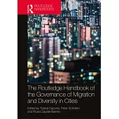 The Routledge Handbook of the Governance of Migration and Diversity in Cities