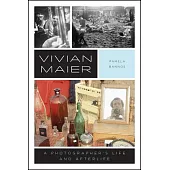 Vivian Maier: A Photographer’s Life and Afterlife