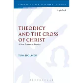 Theodicy and the Cross of Christ: A New Testament Inquiry