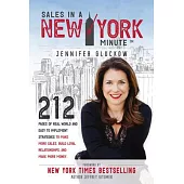 Sales in a New York Minute: 212 Pages of Real World and Easy to Implement Strategies to Make More Sales, Build Loyal Relationshi