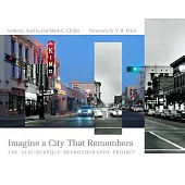 Imagine a City That Remembers: The Albuquerque Rephotography Project