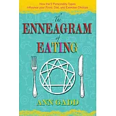 The Enneagram of Eating: How the 9 Personality Types Influence Your Food, Diet, and Exercise Choices