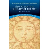 New Atlantis and the City of the Sun: Two Classic Utopias