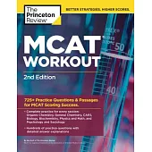 The Princeton Review MCAT Workout: 725+ Practice Questions & Passages for MCAT Scoring Success