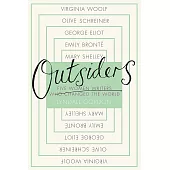 Outsiders: Five Women Writers Who Changed the World