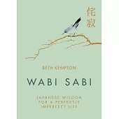 Wabi Sabi: Japanese Wisdom for a Perfectly Imperfect Life