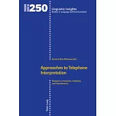 Approaches to Telephone Interpretation: Research, Innovation, Teaching and Transference