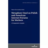 Metaphors Used on Polish and American Internet Forums for Mothers: A Comparative Analysis
