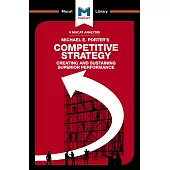 Competitive Strategy: Creating and Sustaining Superior Performance