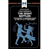 The Night Battles: Witchcraft and Agrarian Cults in the Sixteenth and Seventeenth Centuries