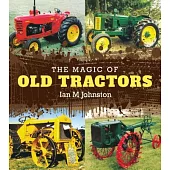 The Magic of Old Tractors