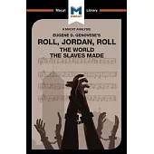 Roll, Jordan, Roll: The World the Slaves Made