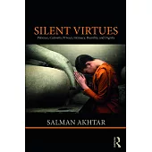 Silent Virtues: Patience, Curiosity, Privacy, Intimacy, Humility, and Dignity