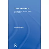 The Culture of AI: Everyday Life and the Digital Revolution