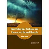 Risk Reduction, Resilience and Recovery of Natural Hazards