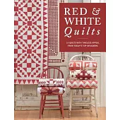 Red & White Quilts: 14 Quilts With Timeless Appeal from Today’s Top Designers