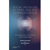 Social Media Use in Crisis and Risk Communication: Emergencies, Concerns and Awareness