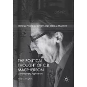 The Political Thought of C.B. MacPherson: Contemporary Applications