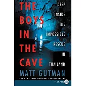 The Boys in the Cave: Deep Inside the Impossible Rescue in Thailand