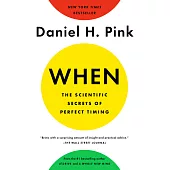 When: The Scientific Secrets of Perfect Timing