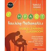 Teaching Mathematics in the Visible Learning Classroom, Grades 6-8