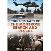 Thrilling Tales of the Montrose Search and Rescue