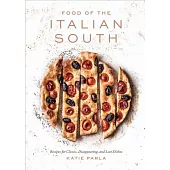 Food of the Italian South: Recipes for Classic, Disappearing, and Lost Dishes